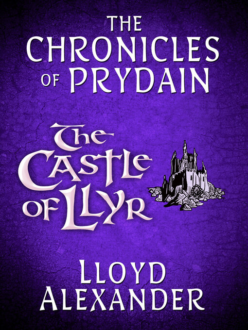 Title details for The Castle of Llyr by Lloyd Alexander - Available